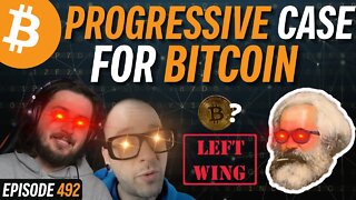 The Progressive Case for Bitcoin (Part 2) | EP 492