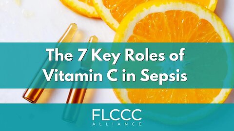 The 7 Key Roles of Vitamin C in Sepsis