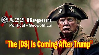 X22 Report - The [DS] Is Coming After Trump W/ Everything They Have,We Are Witnessing The Art Of War