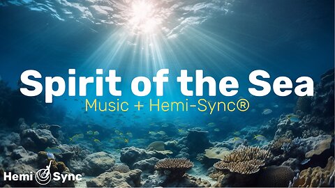 Spirit of the Sea | Relaxing Ambient Music for Expanded Awareness & Meditation #binaural #hemisync