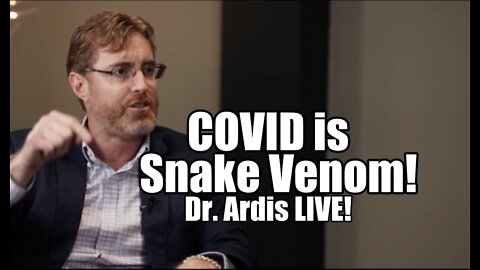 COVID is Snake Venom! In Your Water? Dr. Ardis LIVE. B2T Show Apr 12, 2022