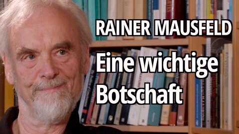 Rainer Mausfeld - Eine wichtige Botschaft