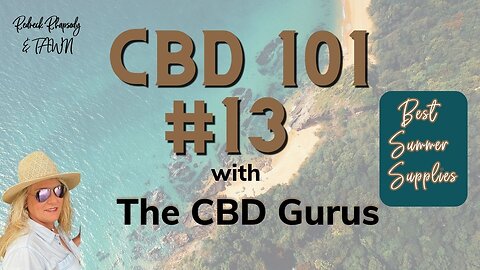 What Will Be the Best CBD Products To Have In Your Home For The Summer? CBD 101 #13
