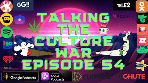 Talking The Culture War Episode 54
