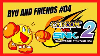 Capcom vs SNK2 | Ryu and Friends Fight 04