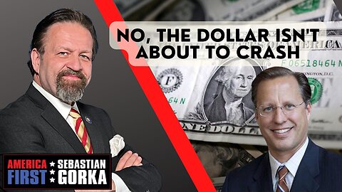 No, the Dollar isn't about to Crash. Dave Brat with Sebastian Gorka on AMERICA First