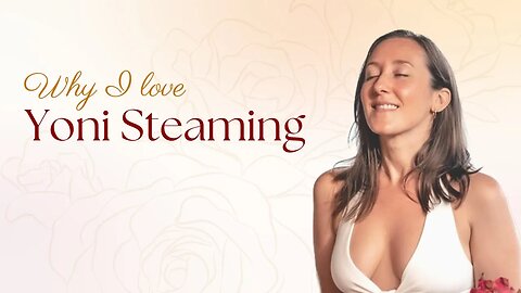 Yoni Steaming: A Natural Path to Feminine Wellness
