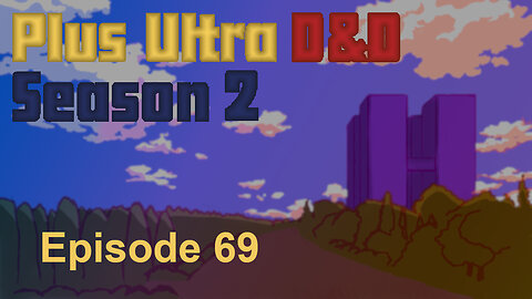 My Hero Academia D&D - Season 2 Episode 69