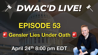 DWAC'D Live Episode 53: Gensler Lies Under Oath and Surprise Guest DWAC CEO Eric Swider