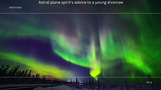 Astral plane spirit's advice to a young divorcee.