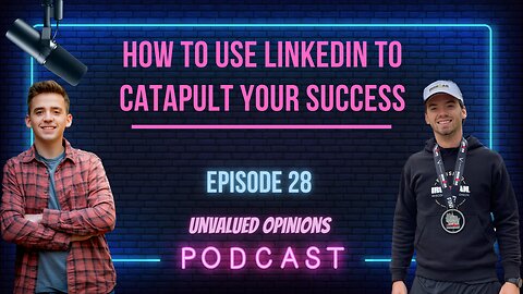 How to Use LinkedIn to Catapult Your Success | Episode 28