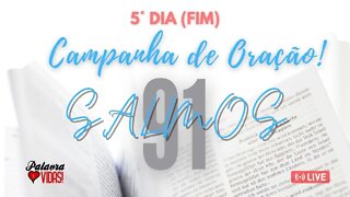 Campanha de Oração Salmos 91 1 a 16 - 5 Dia (Fim)