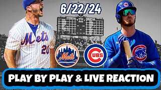 Chicago Cubs vs New York Mets Live Reaction | MLB | Play by Play | 6/22/24 | Mets vs Cubs