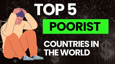 Top 5 Poorest Countries in the WORLD