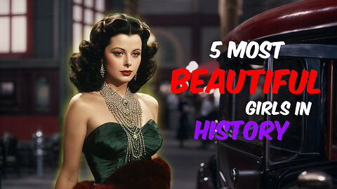 5 MOST BEAUTIFUL GIRLS IN HISTORY #history #AIHISTORY