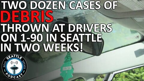 Two dozen cases of debris thrown at drivers in Seattle in two weeks, spurring calls for action