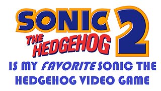 Why Sonic 2 Is My FAVORITE Sonic Game