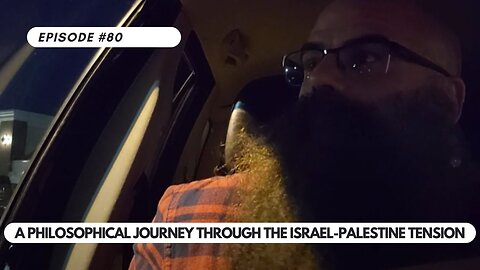 Ep #80 - Peace Amidst Conflict A Philosophical Journey Through the Israel-Palestine Tension