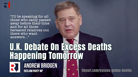 British MP Andrew Bridgen: U.K. Debate On Excess Deaths Happening Tomorrow!