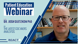 Patient Education Webinar: Understanding the latest CDC VAERS Analysis with Josh Guetzkow PhD