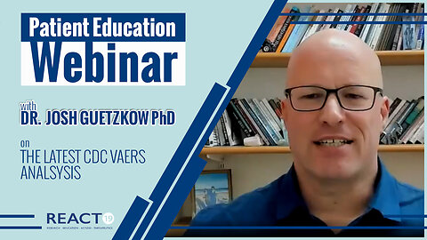 Patient Education Webinar: Understanding the latest CDC VAERS Analysis with Josh Guetzkow PhD