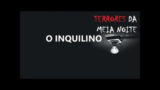 O INQUILINO - Terrores da meia noite