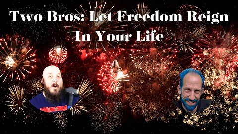 Two Bros Plus Jesus: Let Freedom Reign in Your Life