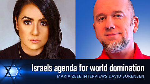 Maria Zeee with David Sorensen - Israels Agenda for World Domination
