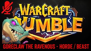 WarCraft Rumble - Goreclaw the Ravenous - Horde Beast
