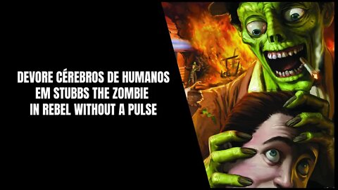 Stubbs the Zombie in Rebel Without a Pulse Grátis na Epic Games Store de 14 a 21 de Outubro de 2021