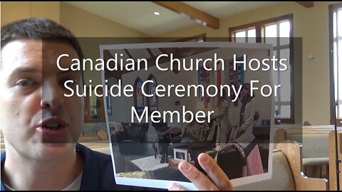 Canadian Church Hosts Suicide Ceremony For Member