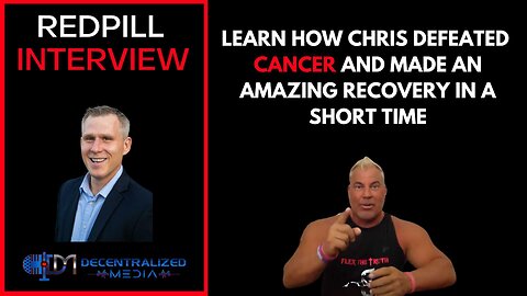 Cancer Gone In Less Than 90 Days | Interview w/ Chris Eryx on RedpillsTV