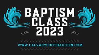 Baptism Class 2023