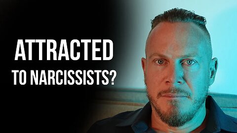 Why am I Sexually attracted to Narcissists?