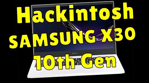 Hackintosh 99% Perfeito de Fábrica - Instalando macOS Big Sur no Notebook SAMSUNG X30 de 10th Gen