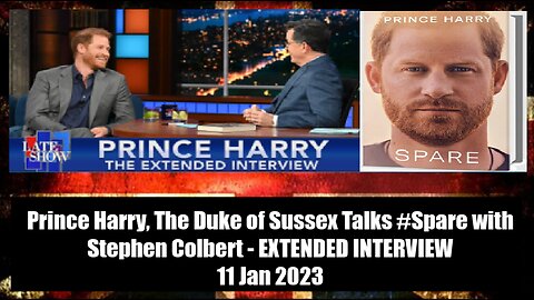 Prince Harry, The Duke of Sussex Talks #Spare with Stephen Colbert - EXTENDED INTERVIEWm