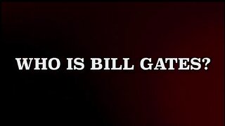 BILL GATES Who is
