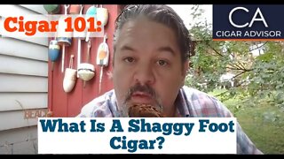 What is a shaggy foot cigar, and why do some cigars have them? – Cigar 101