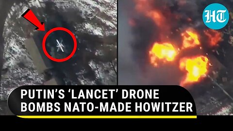 Russia’s lancet loitering munition spells doom for NATO supplied Howitzer in Ukraine | Watch
