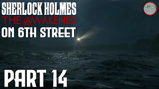 Sherlock Holmes: The Awakened on 6th Street Part 14