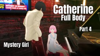 Catherine Full Body Part 4 - Mystery Girl