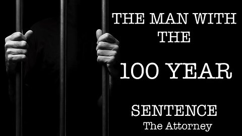 The man with 100 years - What the Attorney Thinks