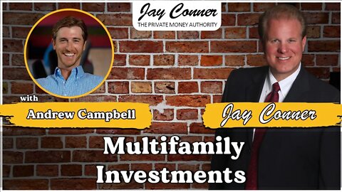 Andrew Campbell and Multifamily Investments with Jay Conner, The Private Money Authority