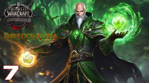 HARDCORE World Of Warcraft RawlockAlpha Part 7