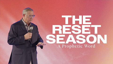 The Reset Season (A Prophetic Word) | Tim Sheets