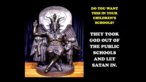 SATAN IS ALIVE AND WELL IN PUBLIC SCHOOLS...