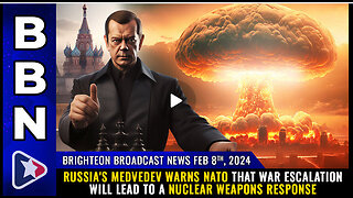 BBN, Feb 8, 2024 - Russia's Medvedev warns NATO...