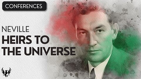 💥 Heirs to the Universe ❯ Neville Goddard ❯ Original Recording 📚
