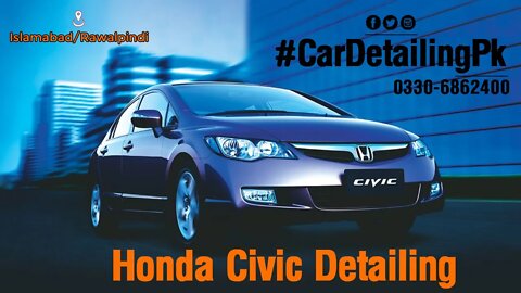 Honda Civic 1.8 Complete Car Detailing in Islamabad & Rawalpindi At Home | CarDetailingPk