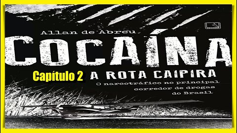 COCAÍNA - A ROTA CAIPIRA - CAPÍTULO 2